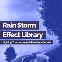 Lighting, Thunderstorms & Rain Storm Sounds - Rain Storm Effect Library