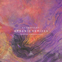 Astropilot - Organic Remixes, Pt. I