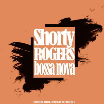 Shorty Rogers - Bossa Nova