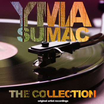 Yma Sumac - The Collection (Original Artist Recordings)