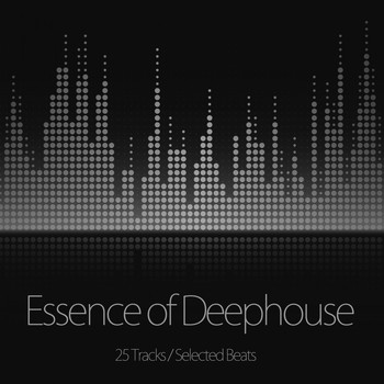Various Artists - Essence of Deephouse (25 Tracks, Selected Beats)