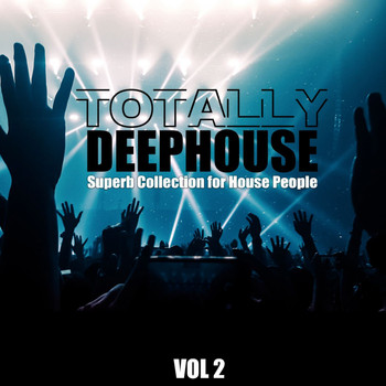 Various Artists - Totally Deephouse, Vol. 2 (Superb Collection for House People)