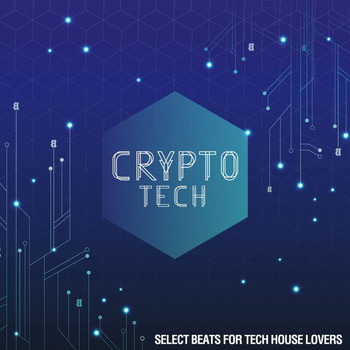 Various Artists - Crypto Tech (Selected Beats for Tech House Lovers)