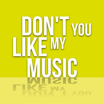 Various Artists - Don't You Like My Music
