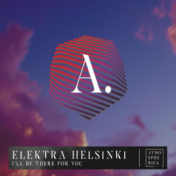 Elektra Helsinki - I'll be there for you