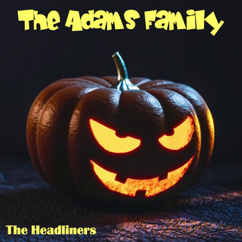 The Headliners - The Adams Family