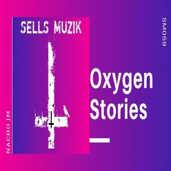 Nacho JM - Oxygen Stories