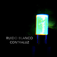 Ruido Blanco - Contraluz