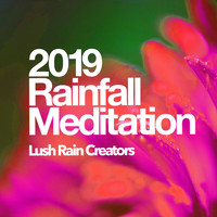 Lush Rain Creators - 2019 Rainfall Meditation