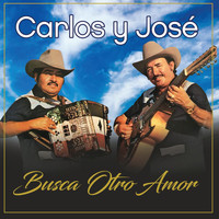 Carlos Y José - Busca Otro Amor