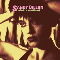 Sandy Dillon - Nobody's Sweetheart