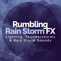 Lighting, Thunderstorms & Rain Storm Sounds - Rumbling Rain Storm FX