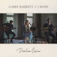Gabby Barrett - I Hope (Downtown Session)