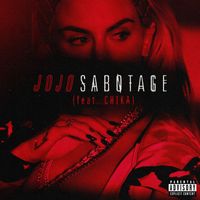 JoJo - Sabotage (feat. CHIKA) (Explicit)