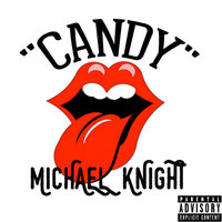 Michael Knight - Candy (Explicit)