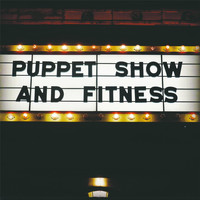 Fitness - Puppet Show (Explicit)