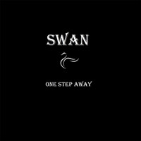 Swan - One Step Away