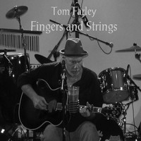 Tom Farley - Fingers and Strings