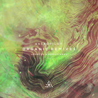 Astropilot - Organic Remixes, Pt. II