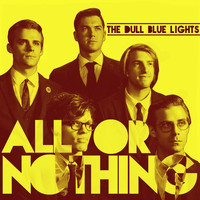 The Dull Blue Lights - All or Nothing