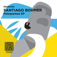 Santiago Bohmer - Paloquemao EP (Explicit)
