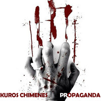 Kuros Chimenes - Propaganda