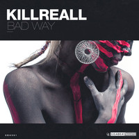 KillReall - BAD WAY