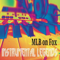 Instrumental Legends - MLB on Fox Theme (Instrumental)