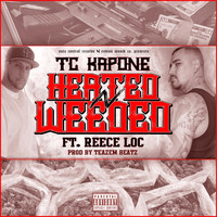 TC Kapone - Heated 'n' Weeded (feat. Reece Loc) (Explicit)