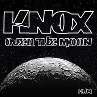 Knox - Over the Moon (Remixes)