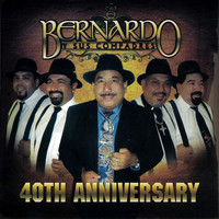 Bernardo y Sus Compadres - 40th Anniversary