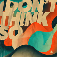 Nvmeri - I Don't Think So