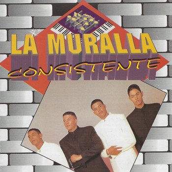 La Muralla - Consistente