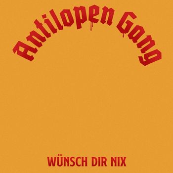 ANTILOPEN GANG - Wünsch Dir nix (Explicit)