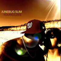 Junebug Slim - Young Love (Explicit)