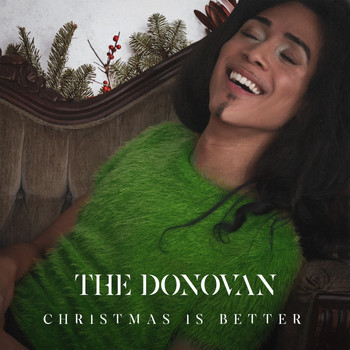 The Donovan - Christmas Is Better