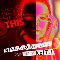 Mephisto Odyssey feat. Kool Keith - Never Heard This (Explicit)