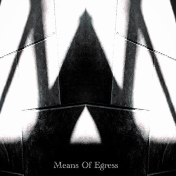 Means of Egress - Jaded Thoughts