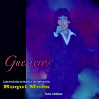 Roqui Mora - Guerreros