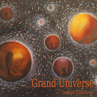 Indigo Children - Grand Universe