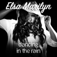 Elsa Marilyn - Dancing in the Rain