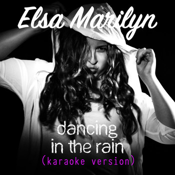 Elsa Marilyn - Dancing in the Rain (Karaoke Version)