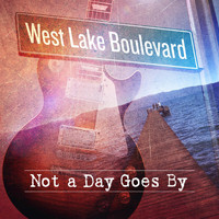 West Lake Boulevard - Not a Day Goes By