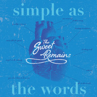 The Sweet Remains - Simple as the Words