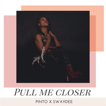 Pinto - Pull Me Closer
