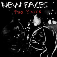 New Faces - Two Years