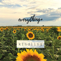 Everything+ - Kindling