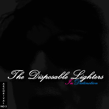 The Disposable Lighters - Archrival Series, No. 3: In Distinction (Explicit)