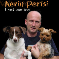 Kevin Perisi - I Need Your Love