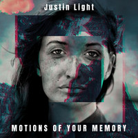 Justin Light - Motions of Your Memory